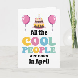 Alle coolen Leute sind im April geboren, Geburtsta Karte