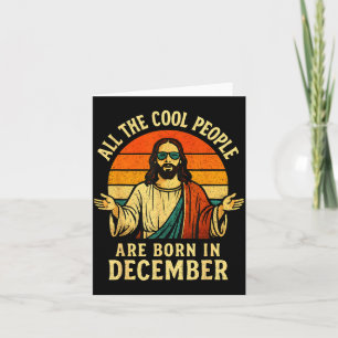 Alle coolen Leute sind im Dezember geboren Geburts Karte
