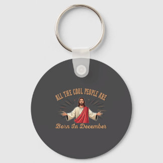 Alle coolen Leute sind im Dezember geboren Geburts Schlüsselanhänger