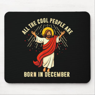 Alle coolen Leute werden im Dezember für Frauen Mä Mousepad