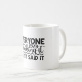 Alle dachten, ich habe es gerade gesagt kaffeetasse (VorderseiteRechts)