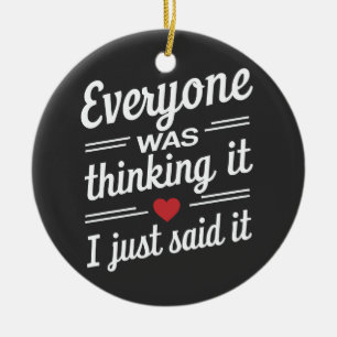 Alle dachten, ich sagte nur, es sei lustig keramik ornament