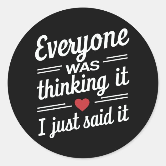 Alle dachten, ich sagte nur, es sei lustig runder aufkleber (Vorderseite)