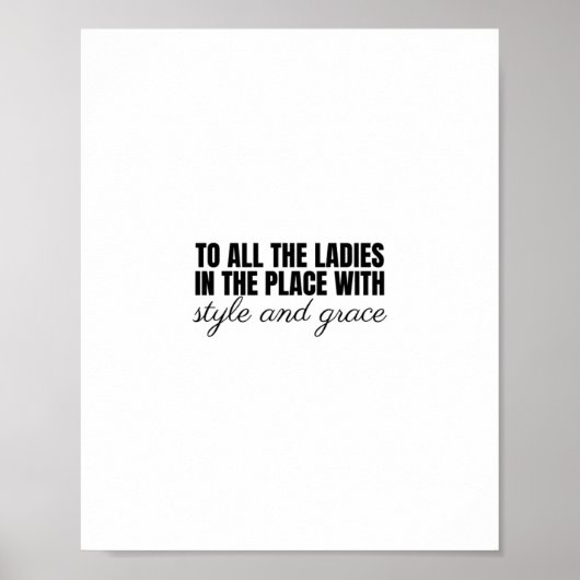 alle Damen in einem Ort mit Stil und Anmut Poster (Vorne)