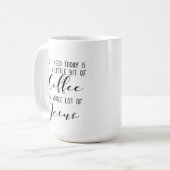 Alle, die ich heute benötige: Kaffee und Jesus Kaffeetasse (Vorderseite Links)