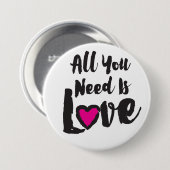 Alle, die Sie benötigen, ist die große Liebe -, 3" Button (Vorne & Hinten)