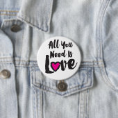 Alle, die Sie benötigen, ist die große Liebe -, 3" Button (Beispiel)
