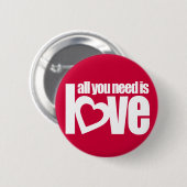 "alle, die Sie benötigen, ist Liebe" Button (Vorne & Hinten)