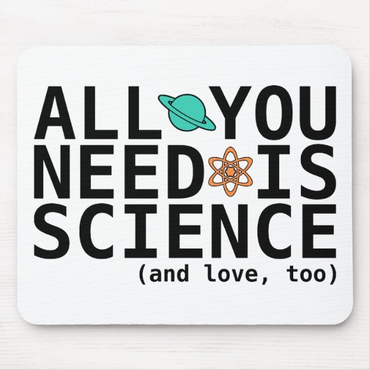 Alle, die Sie benötigen, ist Wissenschaft (und Mousepad (Vorne)