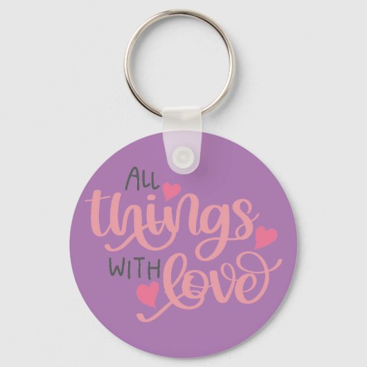 Alle Dinge mit Liebe Schlüsselanhänger (Vorderseite)