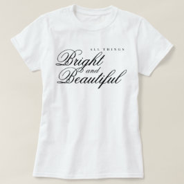 Alle Dinge sind hell und schön Freude Lob T-Shirt