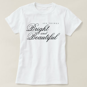 Alle Dinge sind hell und schön Freude Lob T-Shirt