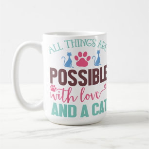 ALLE DINGE SIND MIT LIEBE UND CAT MÖGLICH KAFFEETASSE