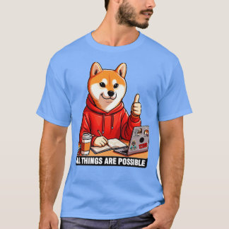 Alle Dinge sind möglich Shiba in Hunde Laptop Home T-Shirt