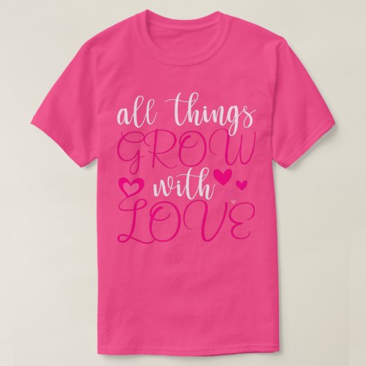 ALLE DINGE WACHSEN MIT LIEBE 2 T-Shirt (Design vorne)