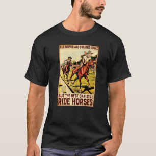 Alle Frauen sind gleich geschaffen Country Western T-Shirt