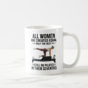 Alle Frauen sind gleich geschaffen, nur die Besten Kaffeetasse