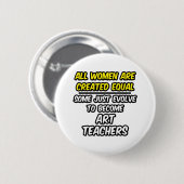 Alle Frauen sind gleich... Kunstlehrer Button (Vorne & Hinten)