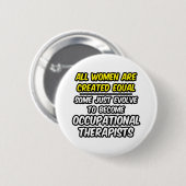 Alle Frauen sind gleich...occ. Therapeuten Button (Vorne & Hinten)