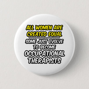 Alle Frauen sind gleich...occ. Therapeuten Button