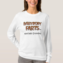 Alle Furzen...besonders Oma! T - Shirt L/S