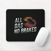 Alle Gas-No-Bremsen - Inspiration Motivierend Quo Mousepad (Mit Mouse)