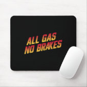 Alle Gas-No-Bremsen - Inspiration Motivierend Quo Mousepad (Mit Mouse)