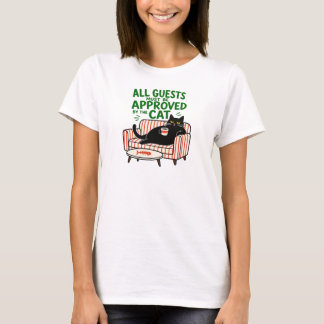 Alle Gäste müssen von der Katze genehmigt werden L T-Shirt