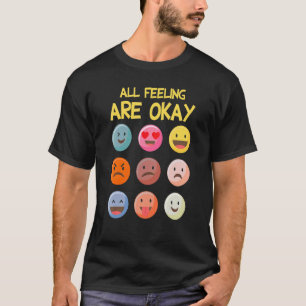 Alle Gefühle sind okay Psychische Gesundheit ist w T-Shirt