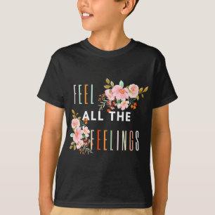Alle Gefühle Zitat Bewusstsein für psychische Gesu T-Shirt
