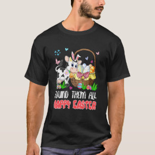 Alle Gefunden Frohe Ostern Osterhase Kuh Eier Such T-Shirt