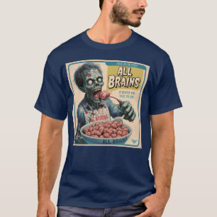 Alle Gehirne: Es bringt Sie zurück zum Leben T-Shirt