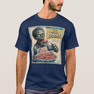 Alle Gehirne: Es bringt Sie zurück zum Leben T-Shirt