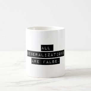 Alle Generalisierungen sind falsch Kaffeetasse