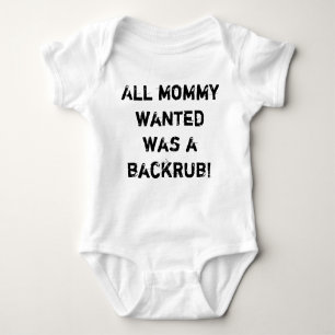 Alle gewollte Mama war ein backrub! Baby Strampler