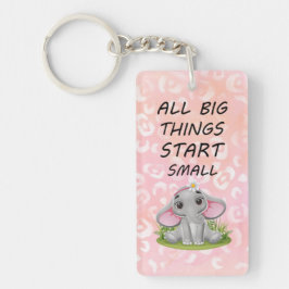 Alle großen Dinge fangen klein an Schlüsselanhänger