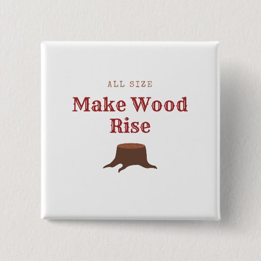 Alle Größen lassen Holz steigen Button (Vorderseite)