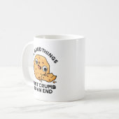 Alle guten Dinge knurren zu einem Ende lustigen Ke Kaffeetasse (Vorderseite Links)