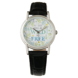 Alle guten Sachen sind wild und frei Armbanduhr