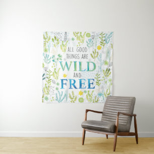Alle guten Sachen sind wild und frei Wandteppich