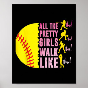Alle Hübschen Mädchen laufen wie dieser Softball-P Poster