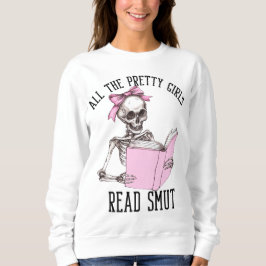 Alle Hübschen Mädchen lesen das Smut Smutty Book L Sweatshirt