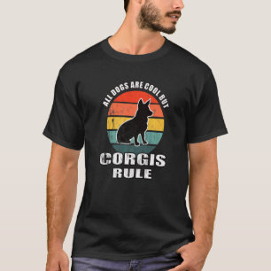 Alle Hunde sind cool, aber Corgis regieren, Corgi  T-Shirt