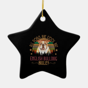 Alle Hunde sind Cool, aber englische Bulldogs Rule Keramik Ornament