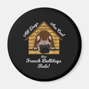 Alle Hunde sind Cool, aber französische Bulldogs R Magnet