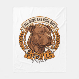 Alle Hunde sind cool, aber Pitbulls regieren Hunde Fleecedecke