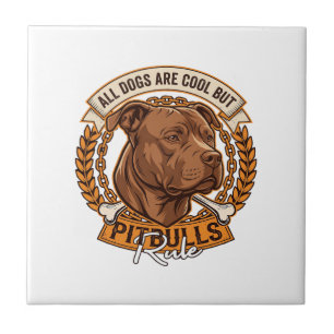 Alle Hunde sind cool, aber Pitbulls regieren Hunde Fliese
