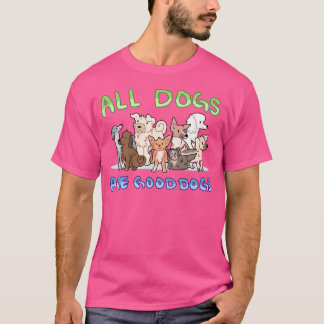 Alle Hunde sind gute Hunde T-Shirt