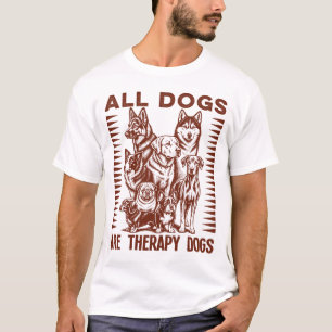 Alle Hunde sind Therapiehunde T-Shirt