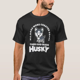 Alle Hunde wurden gleich erschaffen, dann machte G T-Shirt